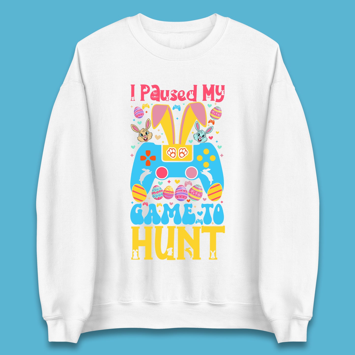 I Paused My Game To Hunt Unisex Sweatshirt