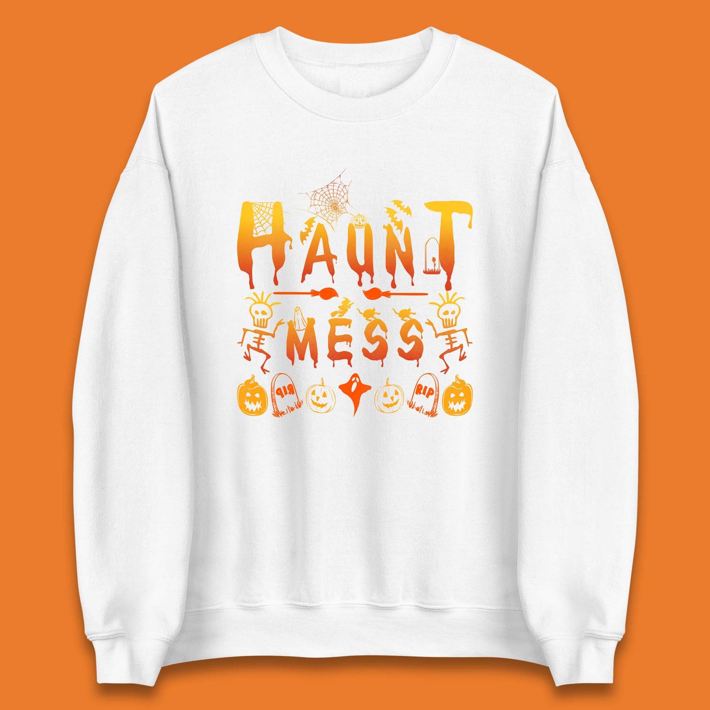 Haunt Mess Halloween Ghost Horror Scary Spooky Ghost Costume Unisex Sweatshirt