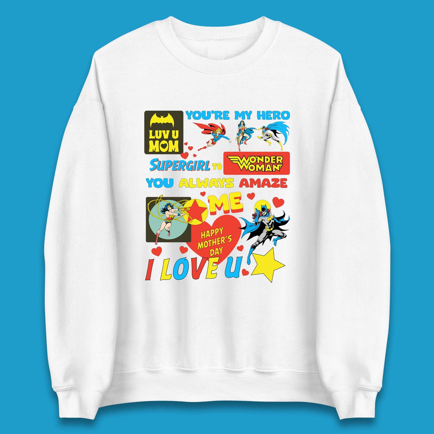 You're My Hero Mother's Day Unisex Sweatshirt