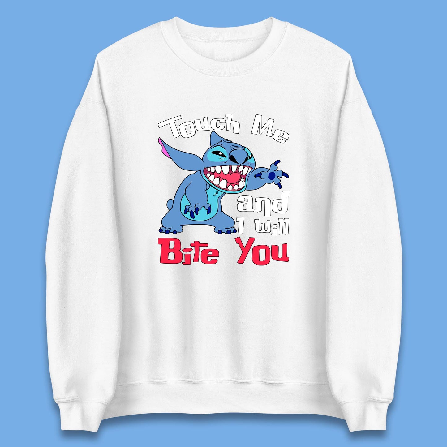 Disney Angry Stitch Cartoon Touch Me And I Will Bite You Lilo & Stitch Unisex Sweatshirt