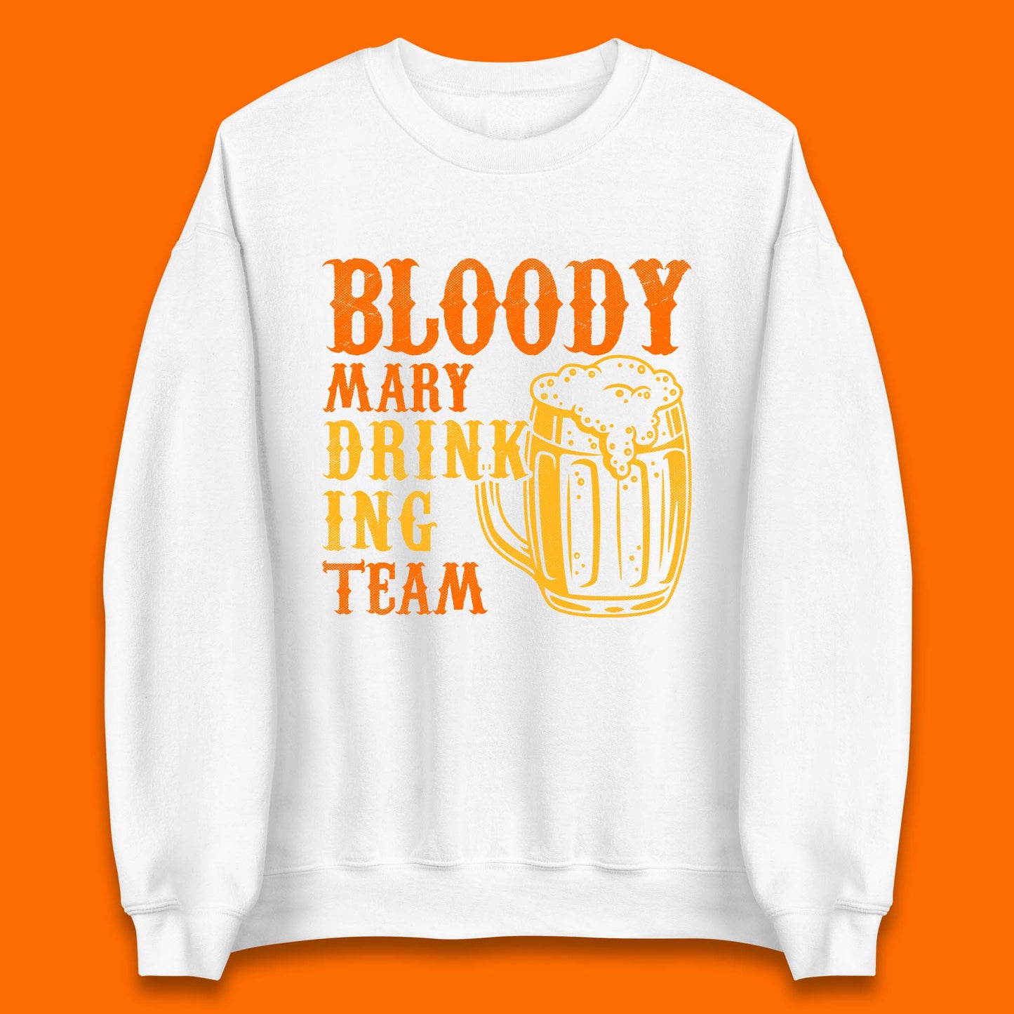 Bloody Marry Drinking Team Unisex Sweatshirt