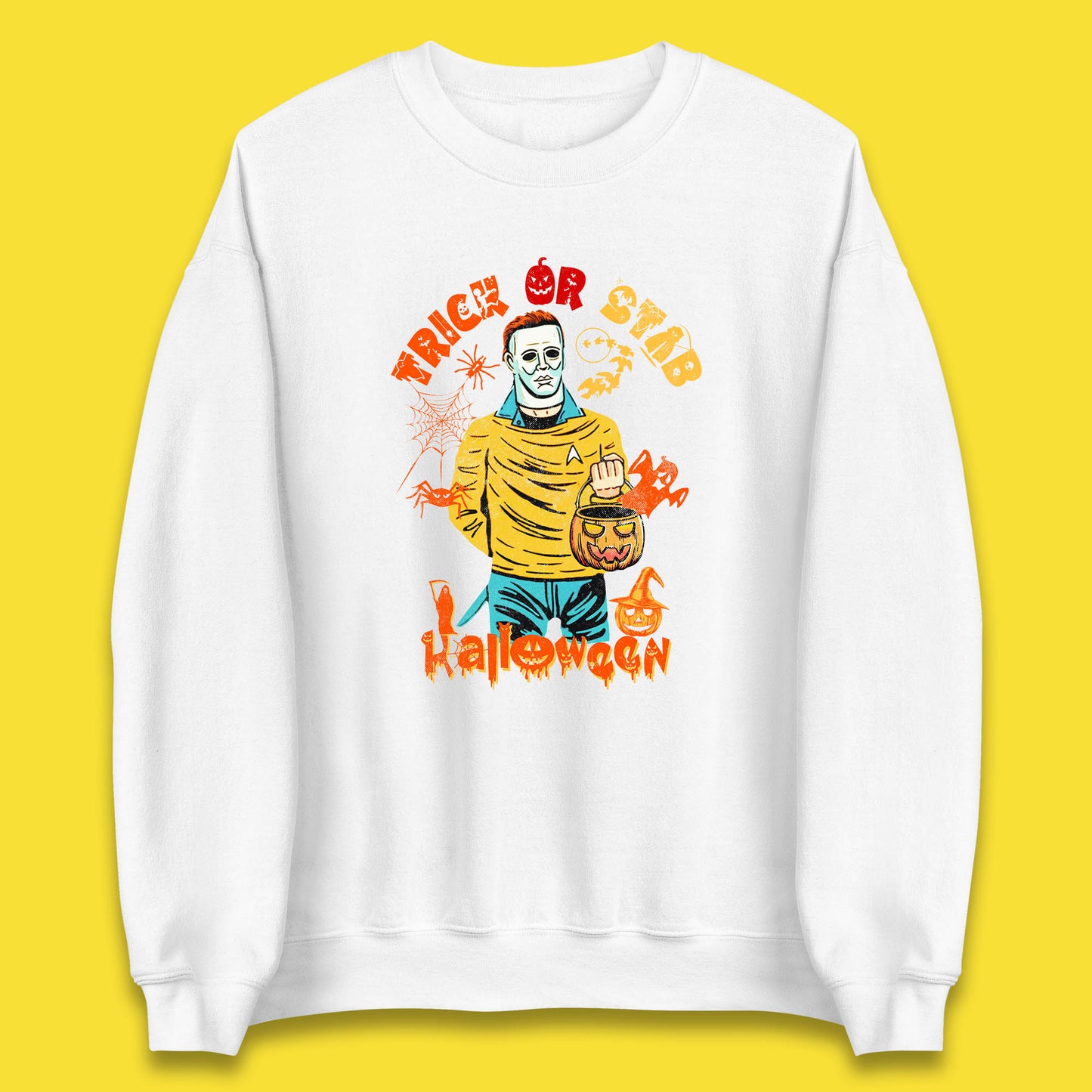 Trick Or Stab Halloween Michael Myers Stab Trek Trick Or Treat Unisex Sweatshirt