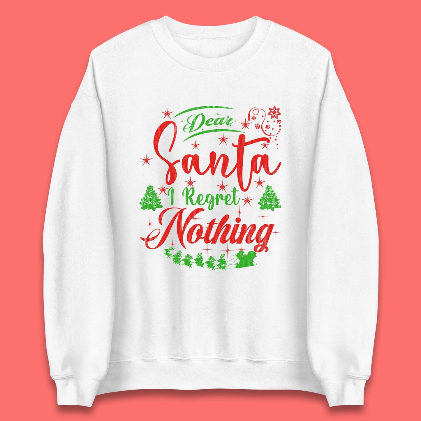 dear santa i regret nothing sweatshirt