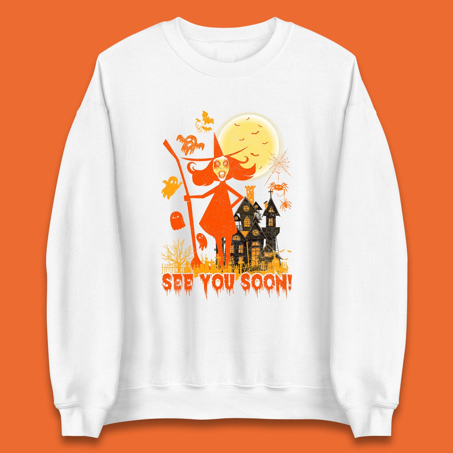 See You Soon Halloween Witch With Broom Horror Scary Haunted House Unisex Sweatshirt