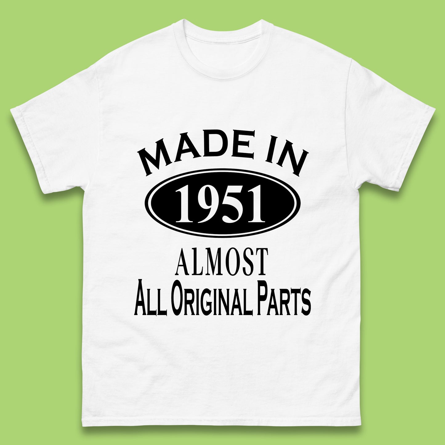 Made In 1951 Almost All Original Parts Vintage Retro 72nd Birthday Funny 72 Years Old Birthday Gift Mens Tee Top