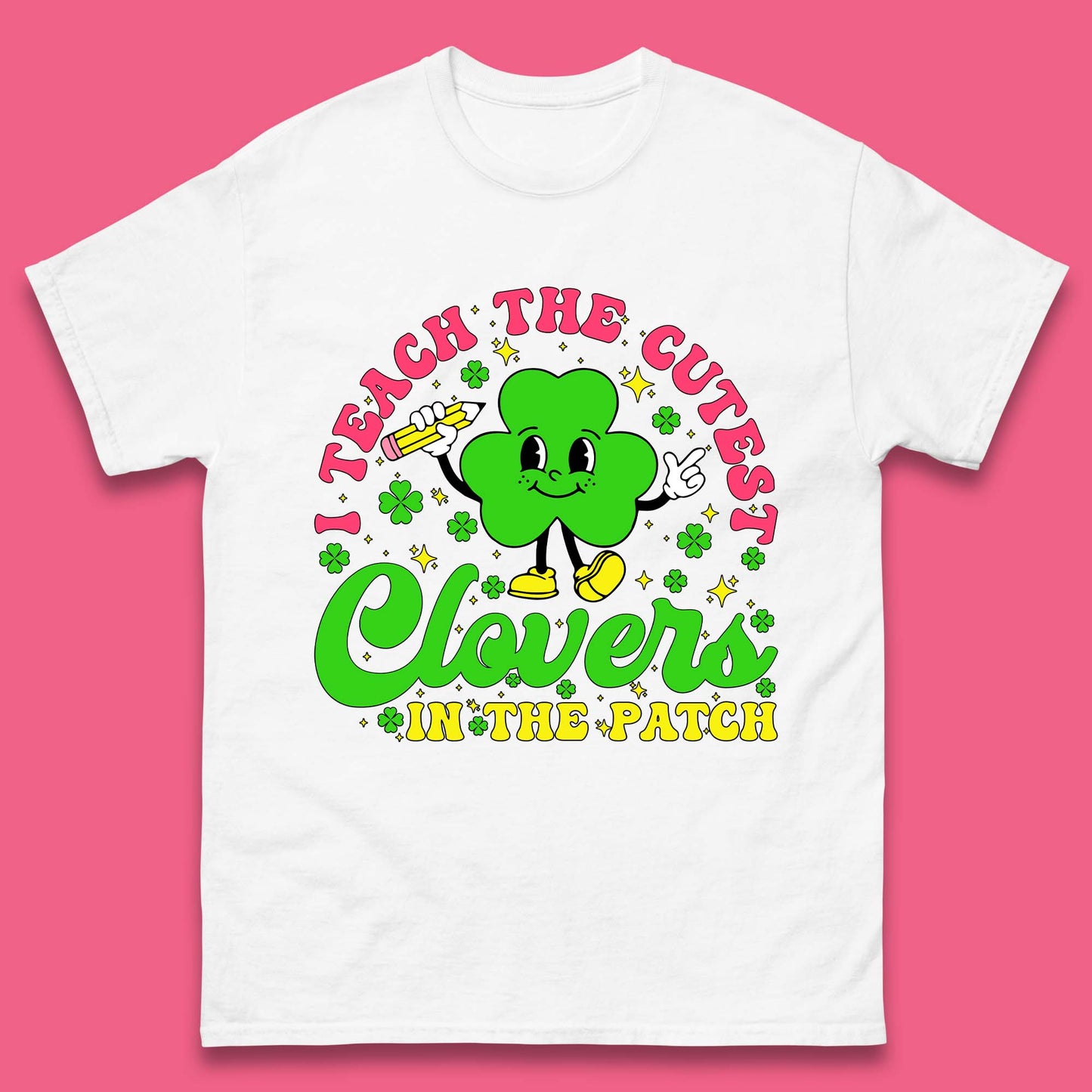 I Teach The Cutest Clovers In The Patch Mens T-Shirt