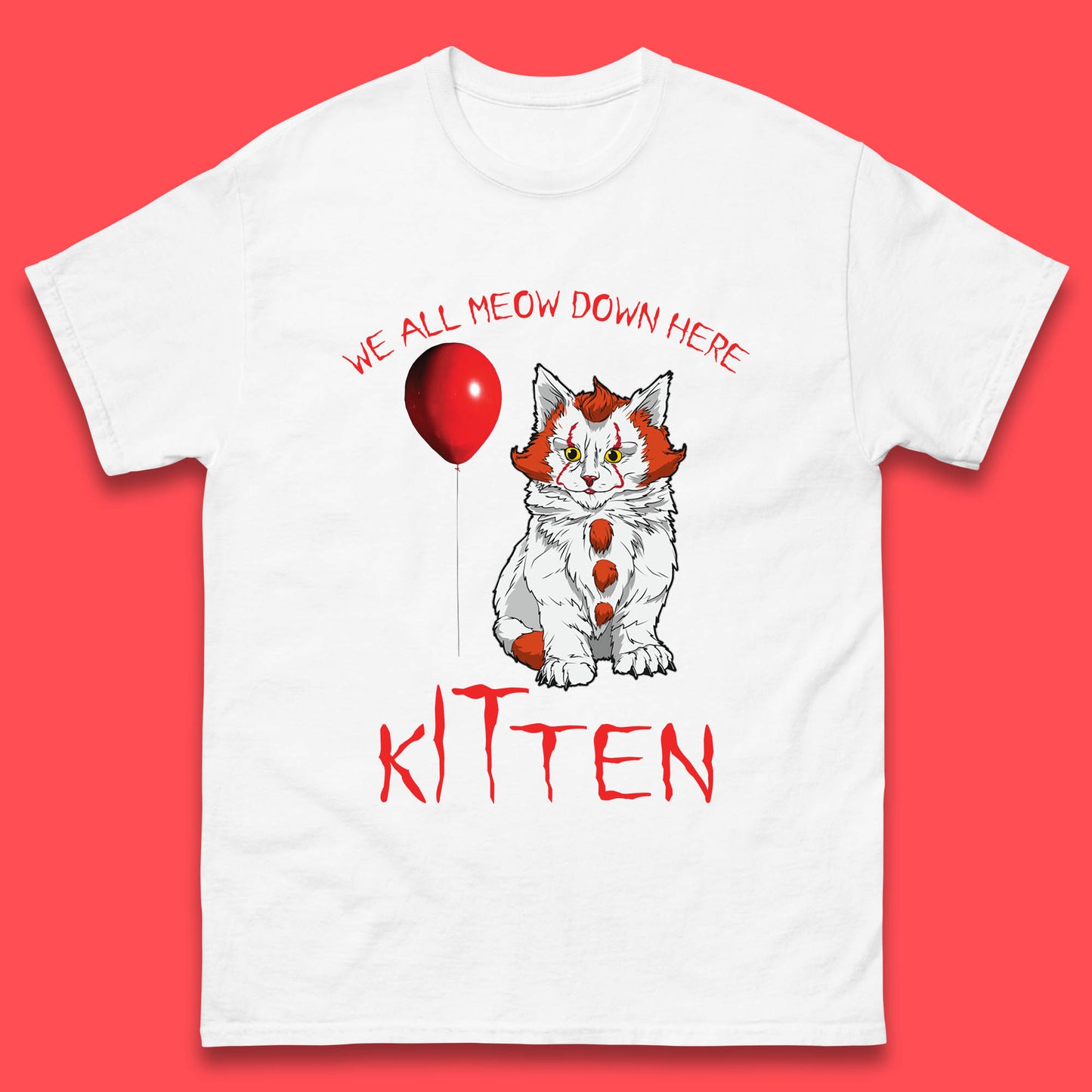 We All Meow Down Here Kitten Clown Cat Halloween IT Pennywise Clown Movie Mashup Parody Mens Tee Top