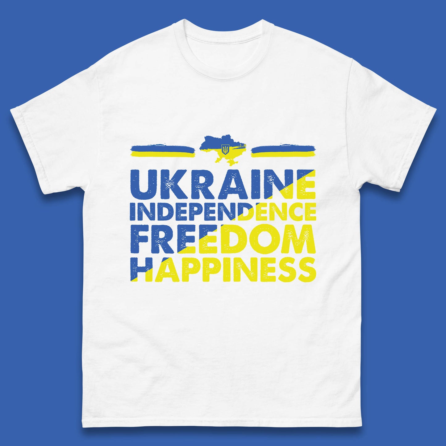 Ukraine Independence Freedom Happiness Proud Ukrainian Patriotic 24 August Independence Day Mens Tee Top