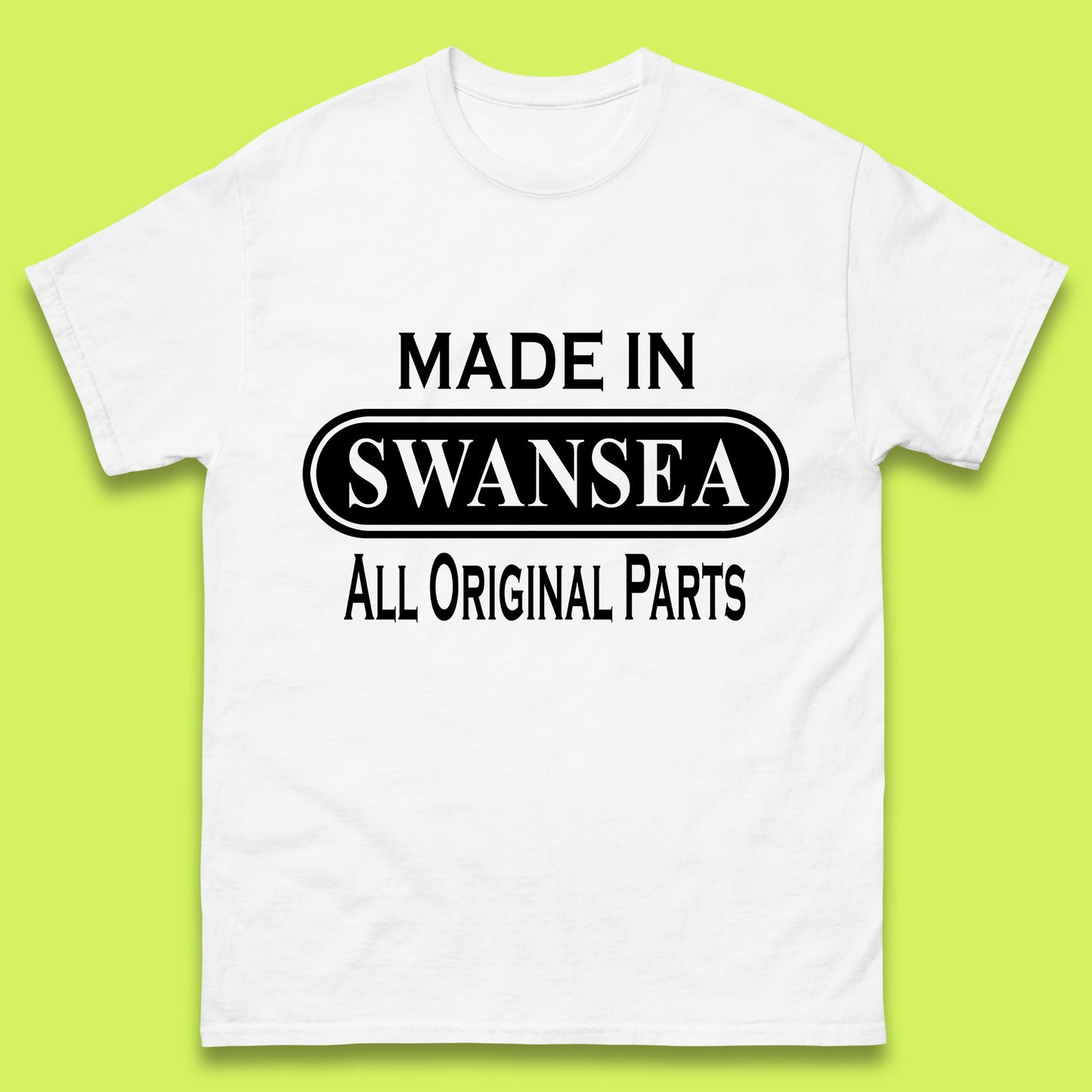 Made In Swansea All Original Parts Vintage Retro Birthday Coastal City Of Wales Gift Mens Tee Top