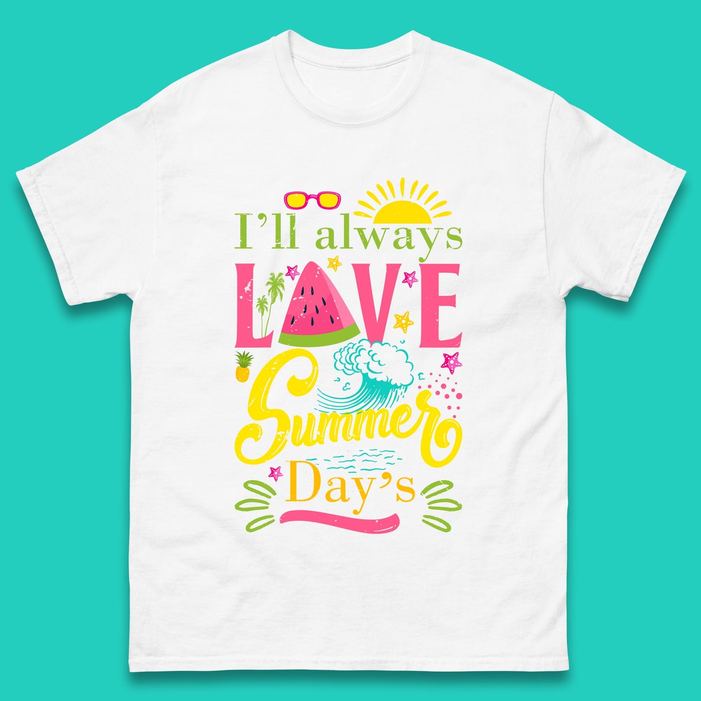 I'll Always Love Summer Day Summertime Love Summer Day's Beach Mens Tee Top