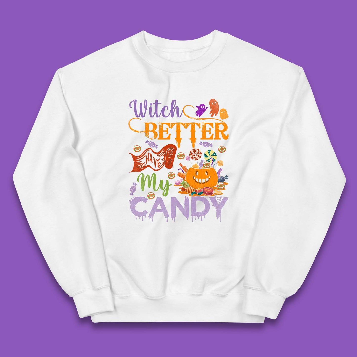 Witch Better Have My Candy Halloween Trick Or Treat Kids Jumper