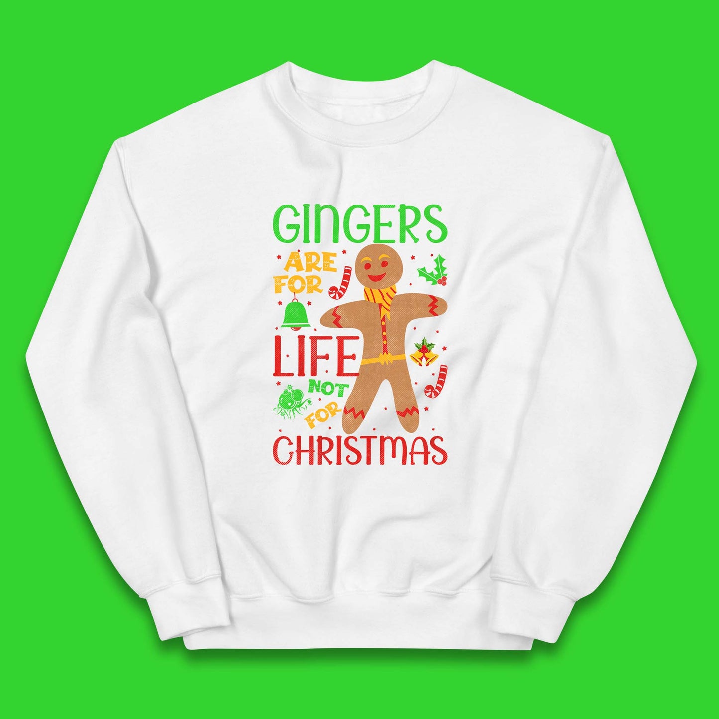 christmas gingerbread gingers are for life not for christmas jumper