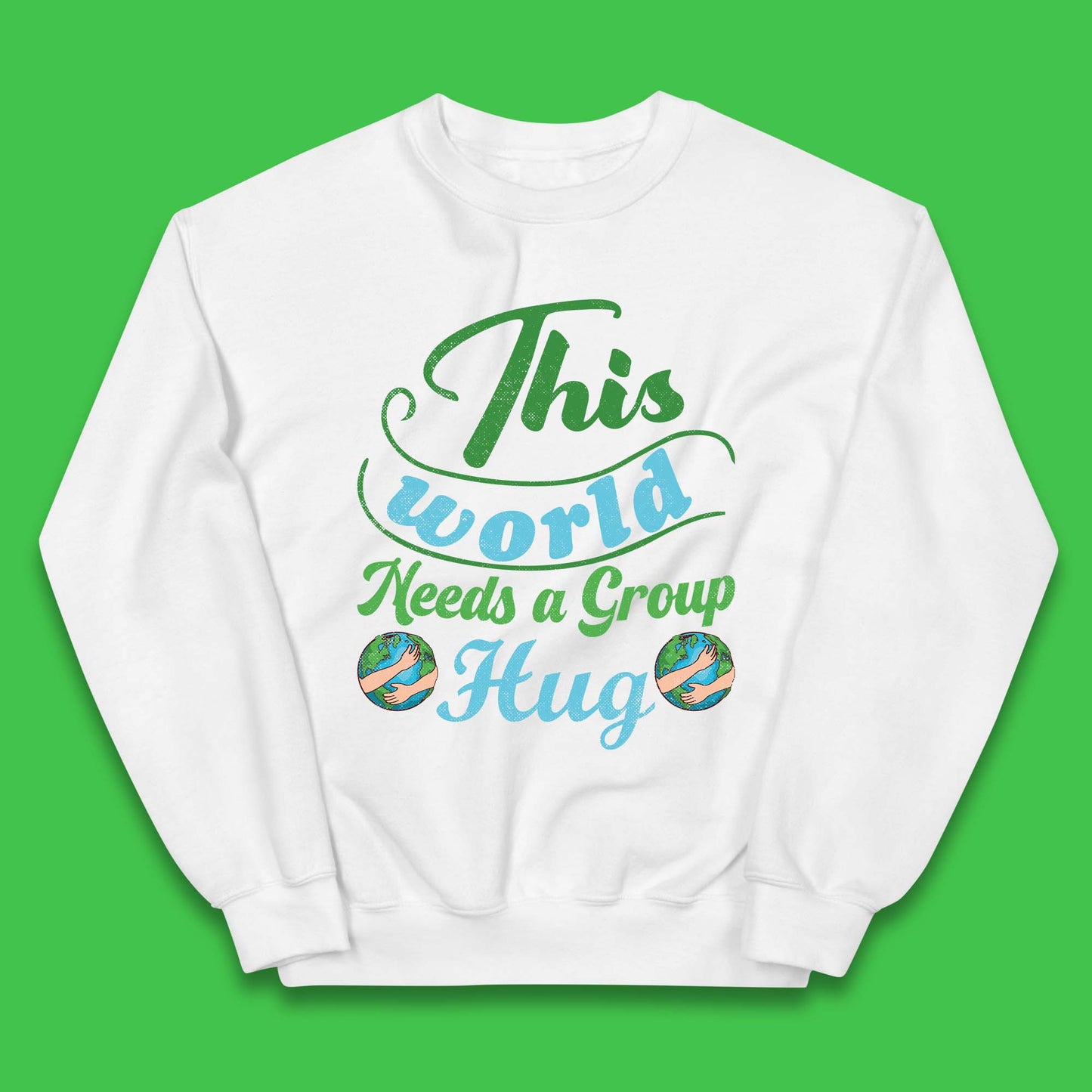This World Needs A Group Hug Kids Jumper