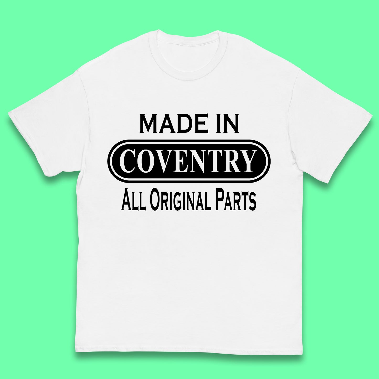 Made In Coventry All Original Parts Vintage Retro Birthday City In West Midlands, England Gift Kids T Shirt