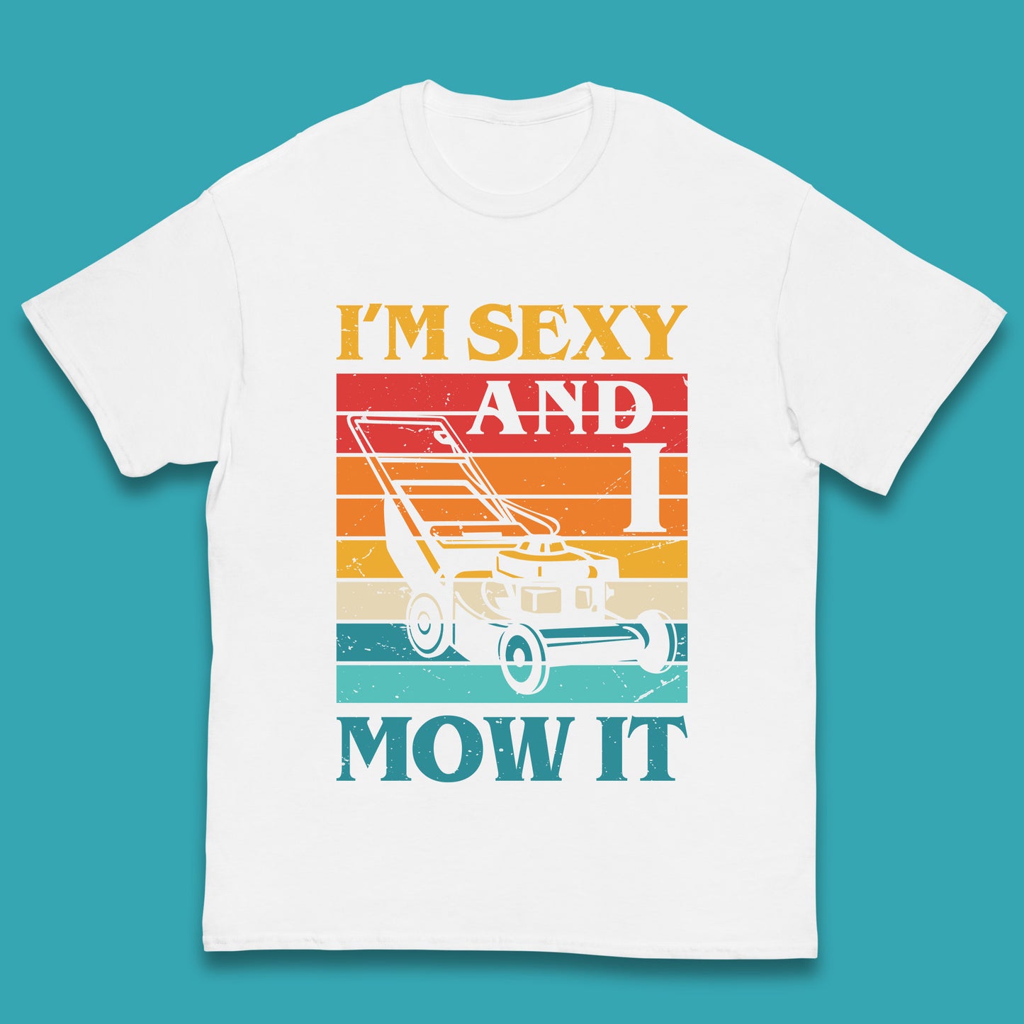 I'm Sexy And I Mow It Funny Lawn Mowing Father's Day Gardener Landscaper Dad Joke Landscaping Kids T Shirt
