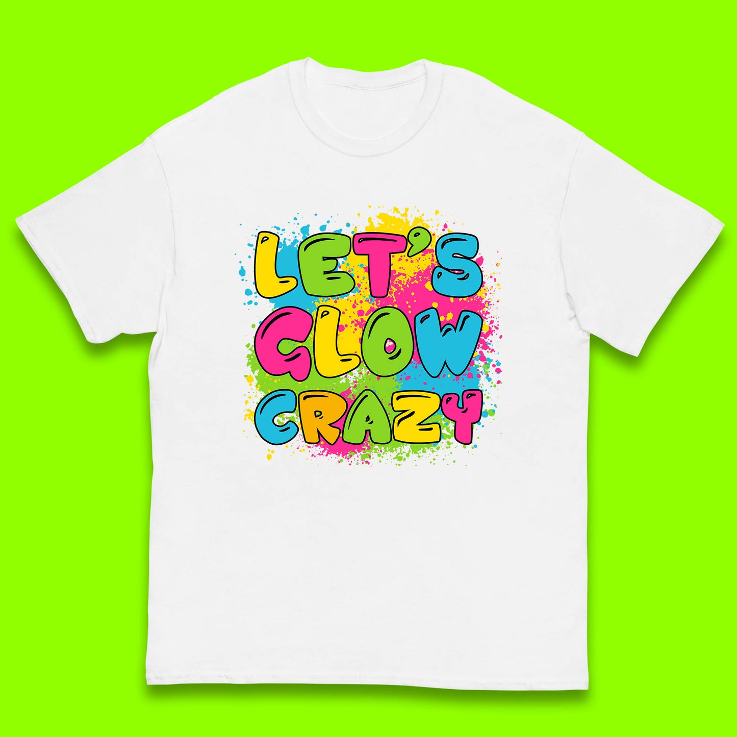 Let's Glow Crazy Paint Splatter Glow Birthday Retro Colorful Theme Party Kids T Shirt