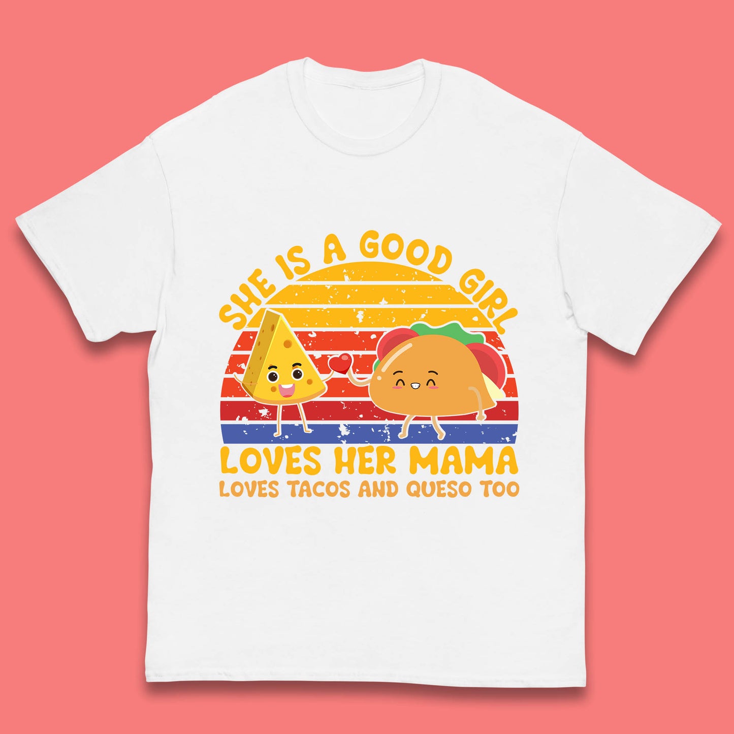 She Is Good Girl Loves Her Mama Loves Tacos & Queso Too Vintage Taco Lovers Kids T Shirt