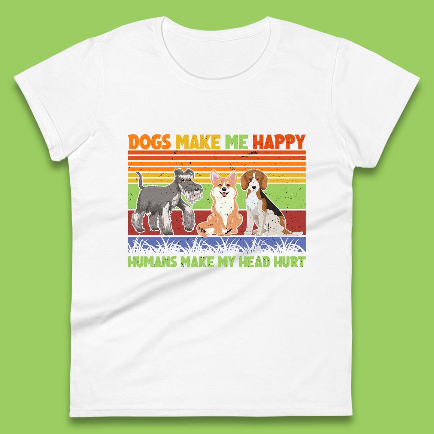 Dogs Make Me Happy Humans Make Me Head Hurt Dog Lovers Funny Dog Saying Womens Tee Top