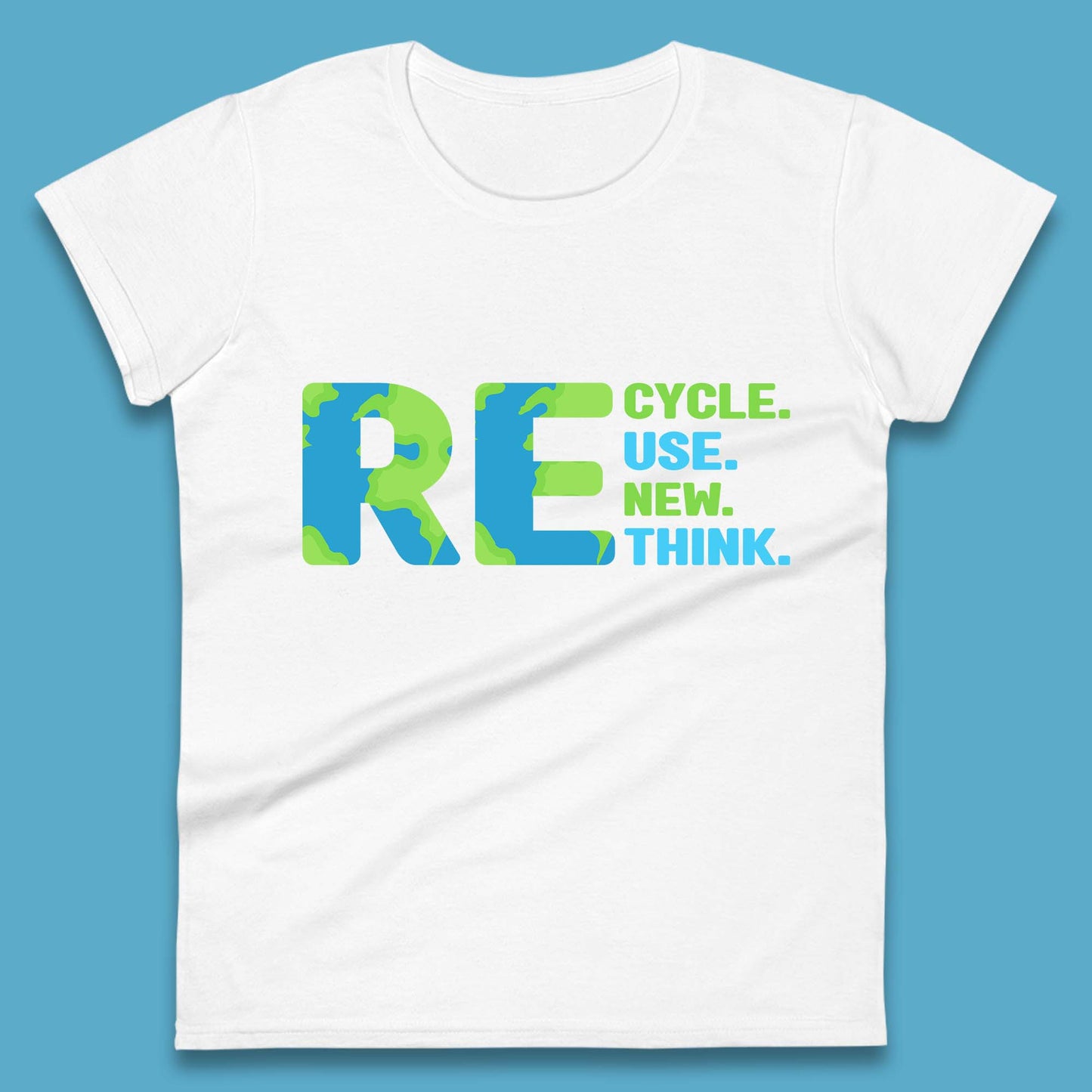 Recycle Reuse Renew Rethink Earth Day Environmental Activism Womens Tee Top