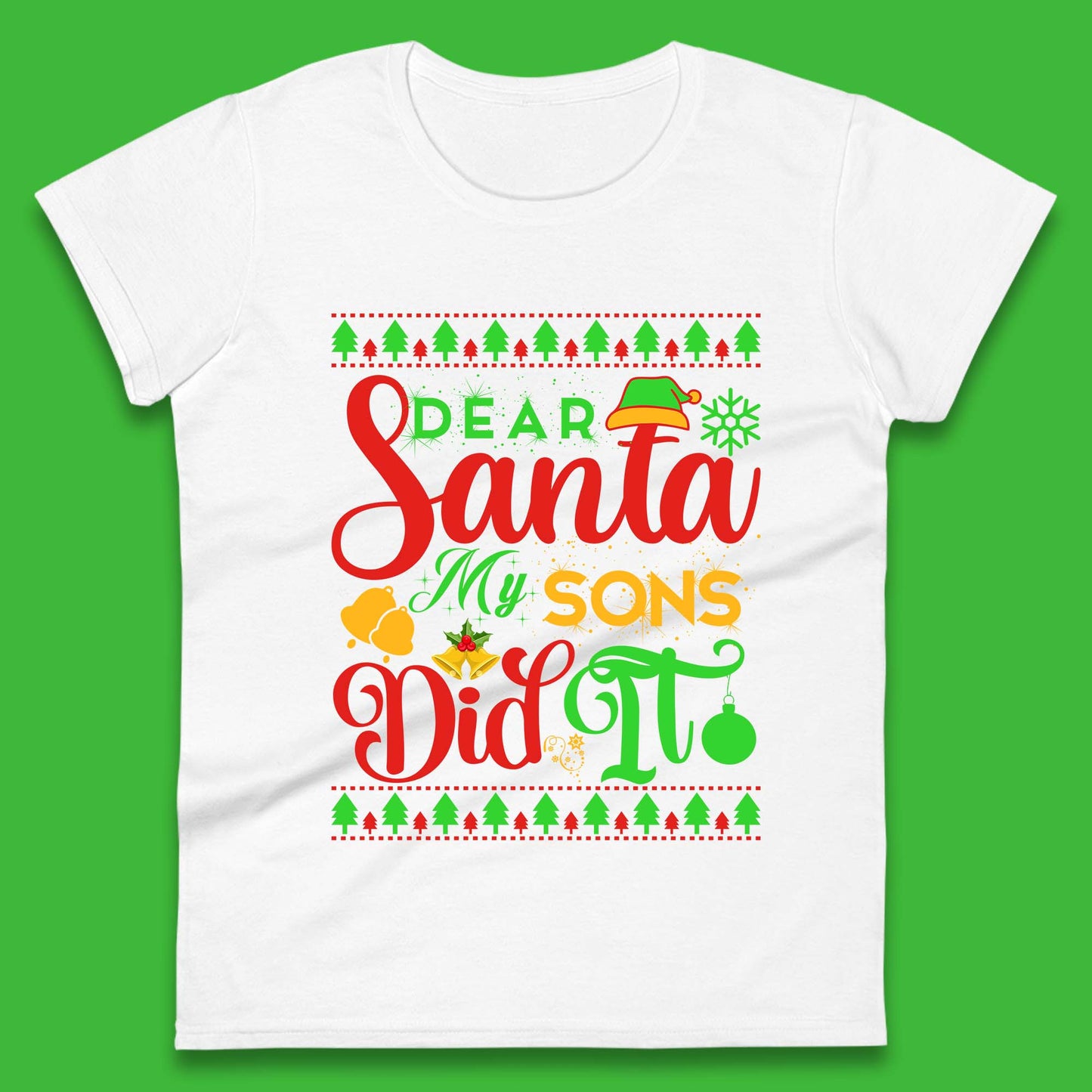 Dear Santa My Son Did It Christmas Womens T-Shirt