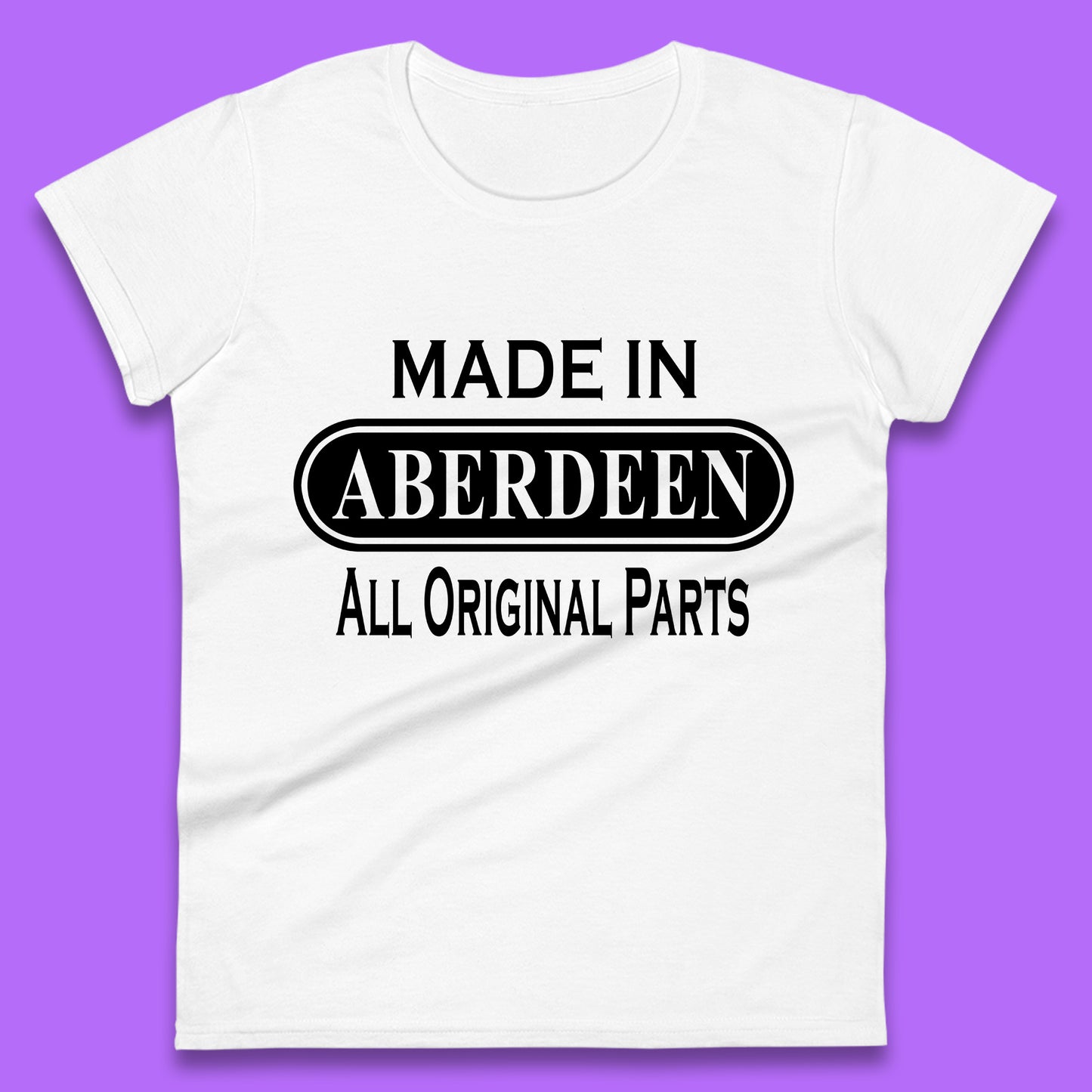 Made In Aberdeen All Original Parts Vintage Retro Birthday City In Scotland Gift Womens Tee Top
