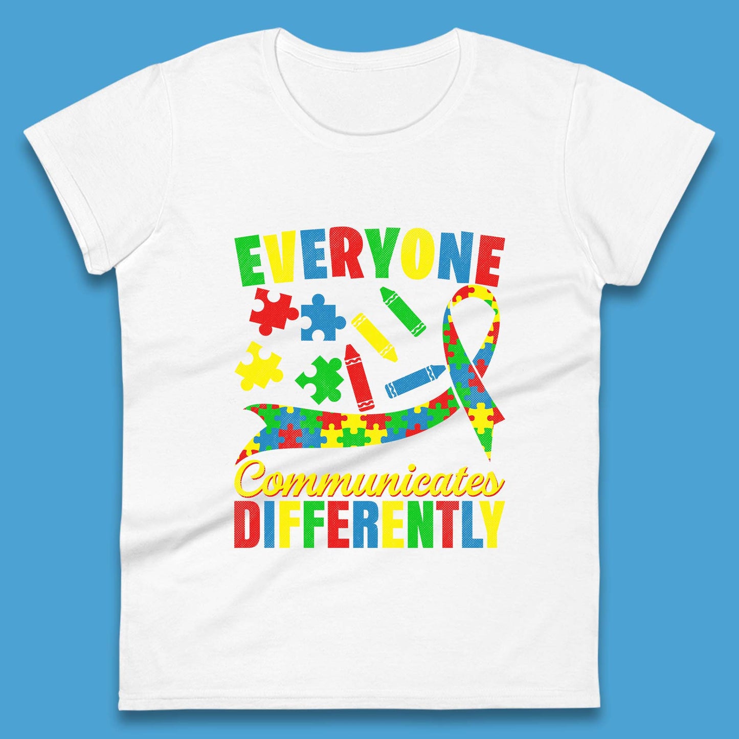 Everyone Communicates Differently Womens T-Shirt