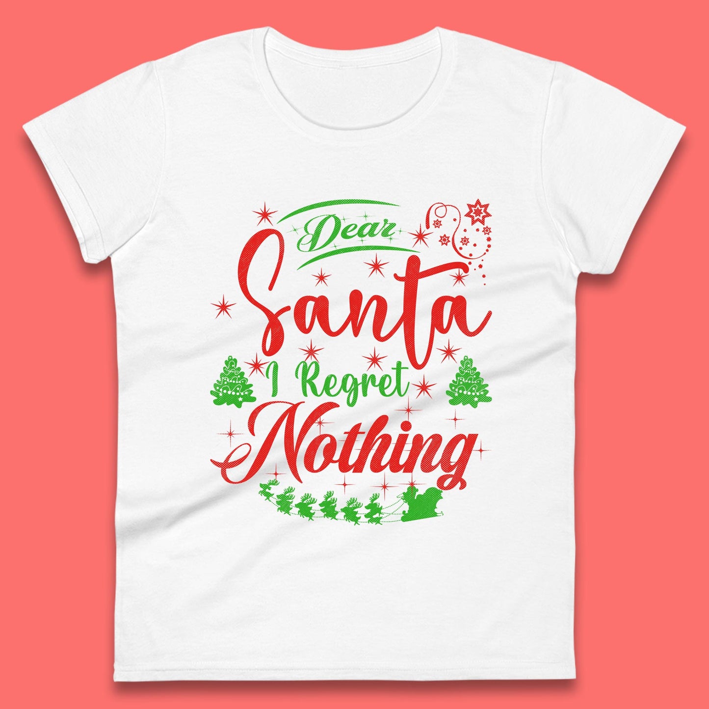dear santa i regret nothing t shirt