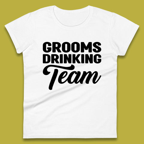 Groom Drinking Team Funny Bachelor Party Wedding Drinking Team Womens Tee Top