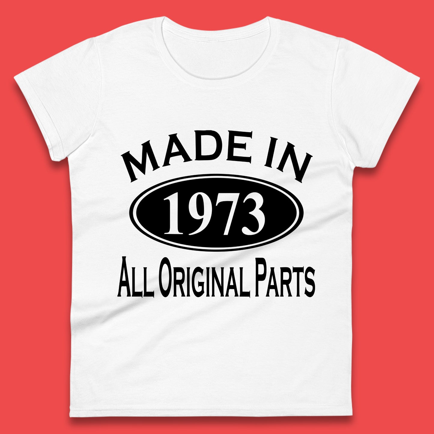 Made In 1973 All Original Parts Vintage Retro 50th Birthday Funny 50 Years Old Birthday Gift Womens Tee Top