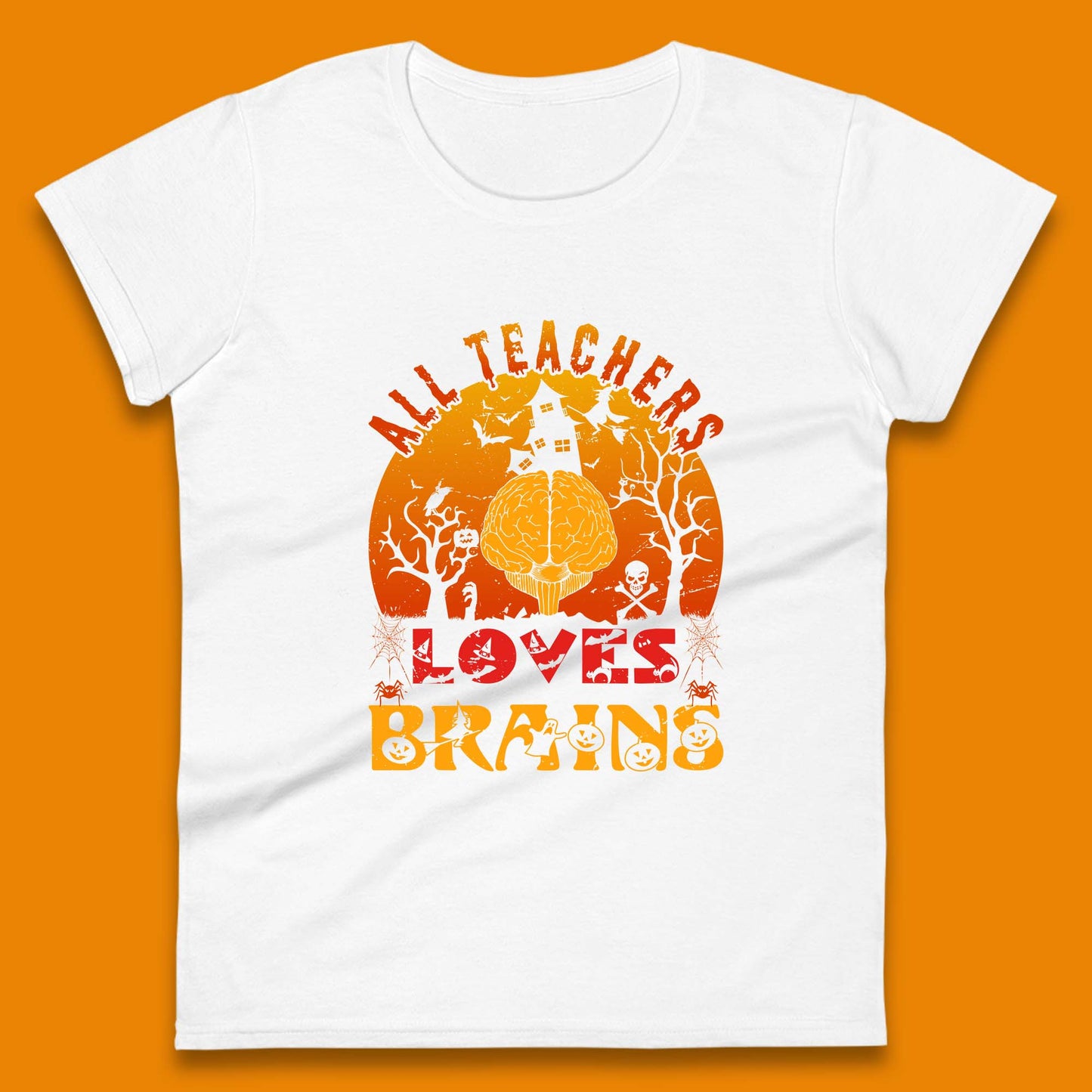 All Teachers Loves Brains Halloween Spooky Teacher Trick Or Teach Womens Tee Top