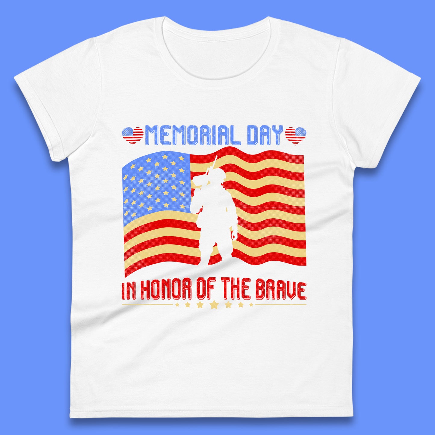 Memorial Day In Honor Of The Brave Heroes Military Soldiers Armed Forces Supporter Womens Tee Top