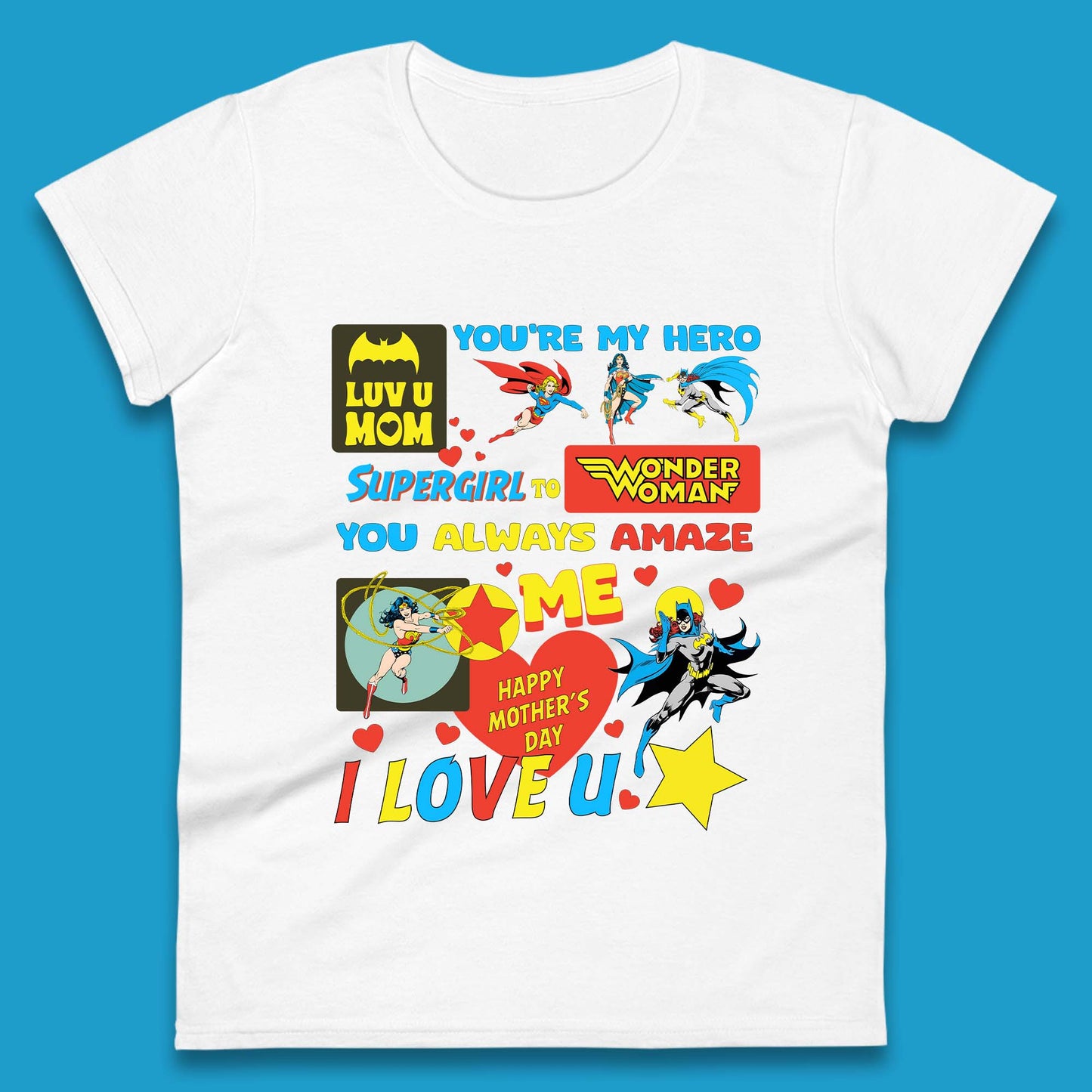 You're My Hero Mother's Day Womens T-Shirt