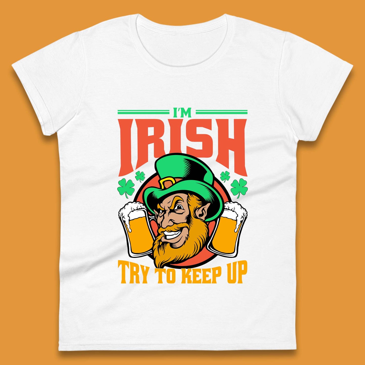 I'm Irish Try To Keep Up Womens T-Shirt