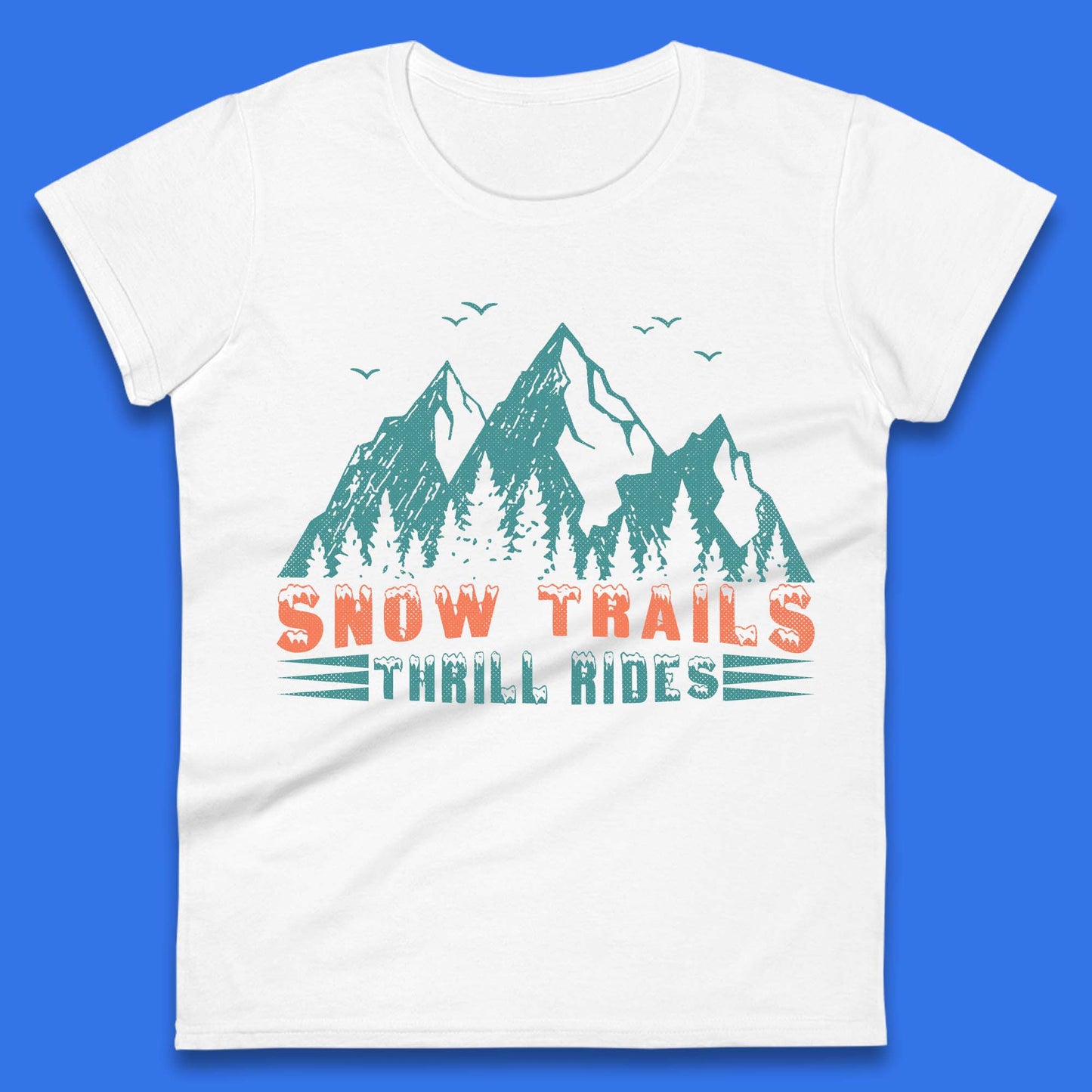 Snow Trail Thrill Rides Womens T-Shirt