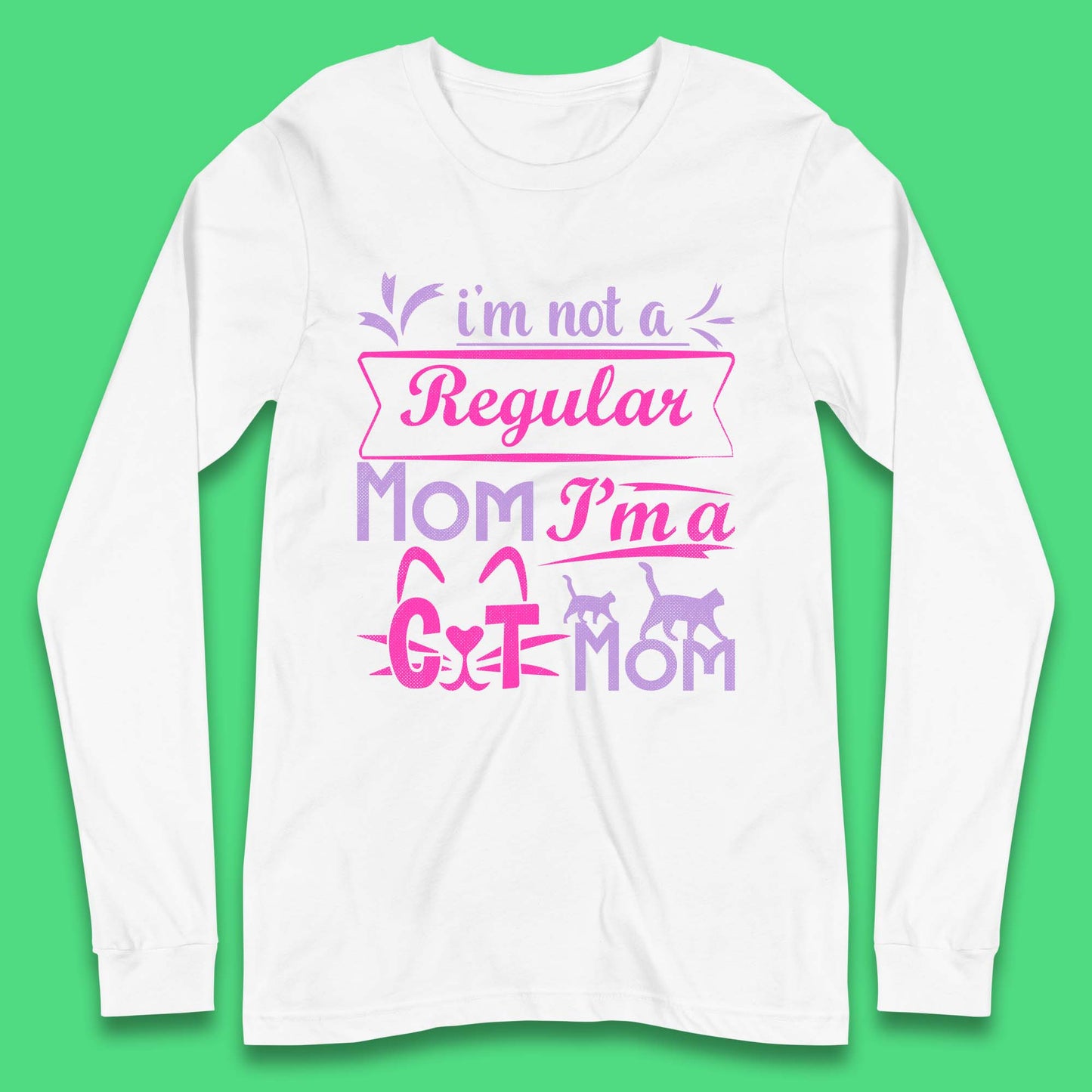 I'm A Cat Mom Long Sleeve T-Shirt