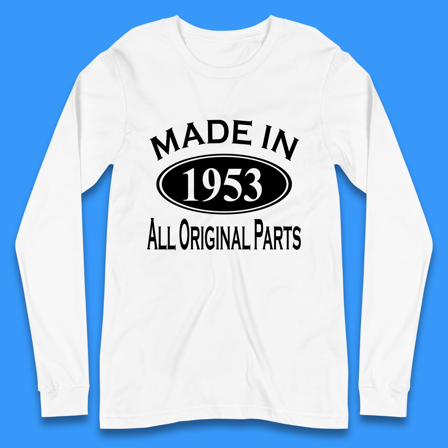 Made In 1953 All Original Parts Vintage Retro 70th Birthday Funny 70 Years Old Birthday Gift Long Sleeve T Shirt