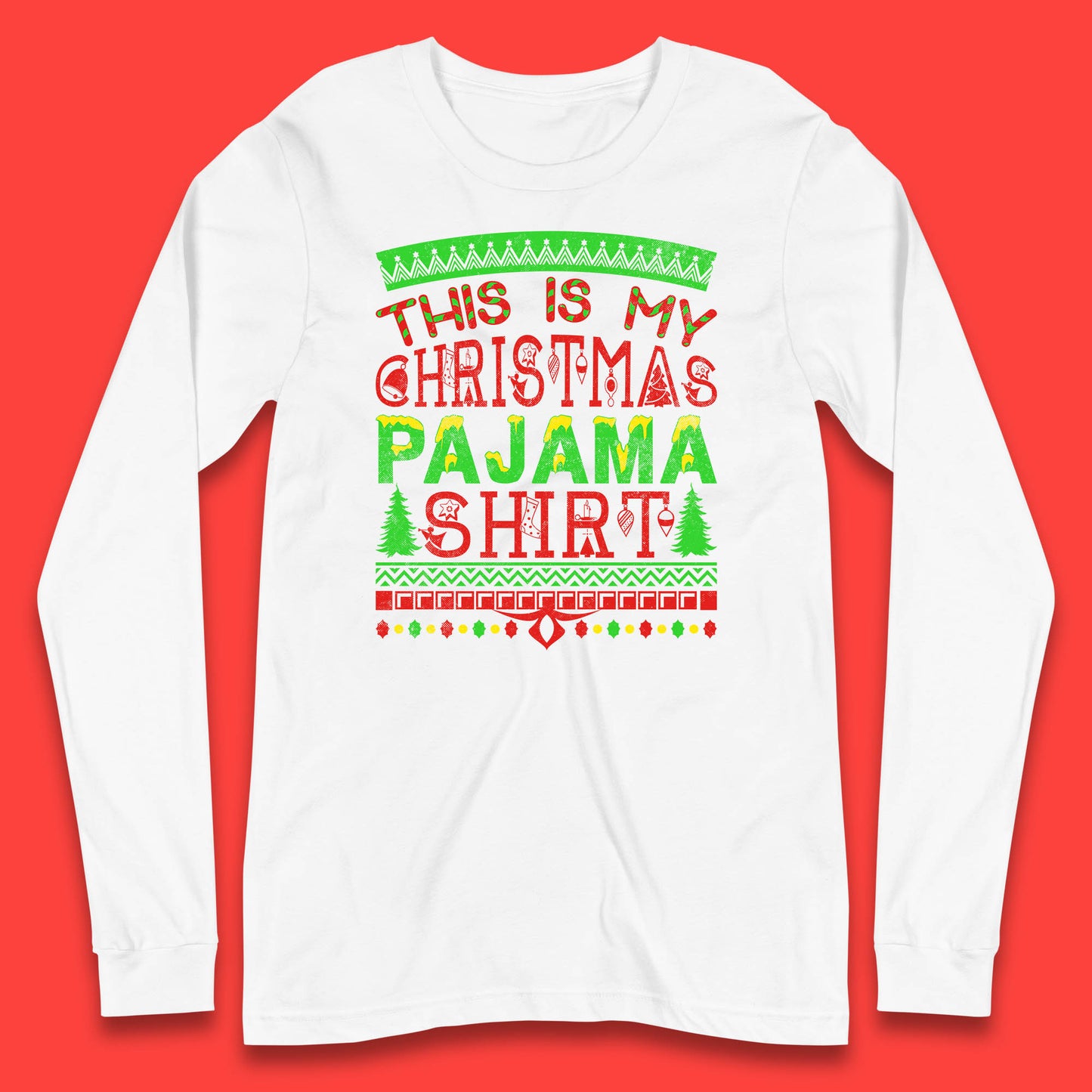 this is my christmas pajama shirt long sleeve t shirt