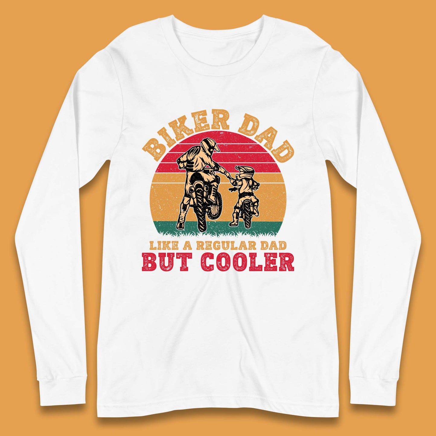 Biker Dad Like A Regular Dad But Cooler Long Sleeve T-Shirt