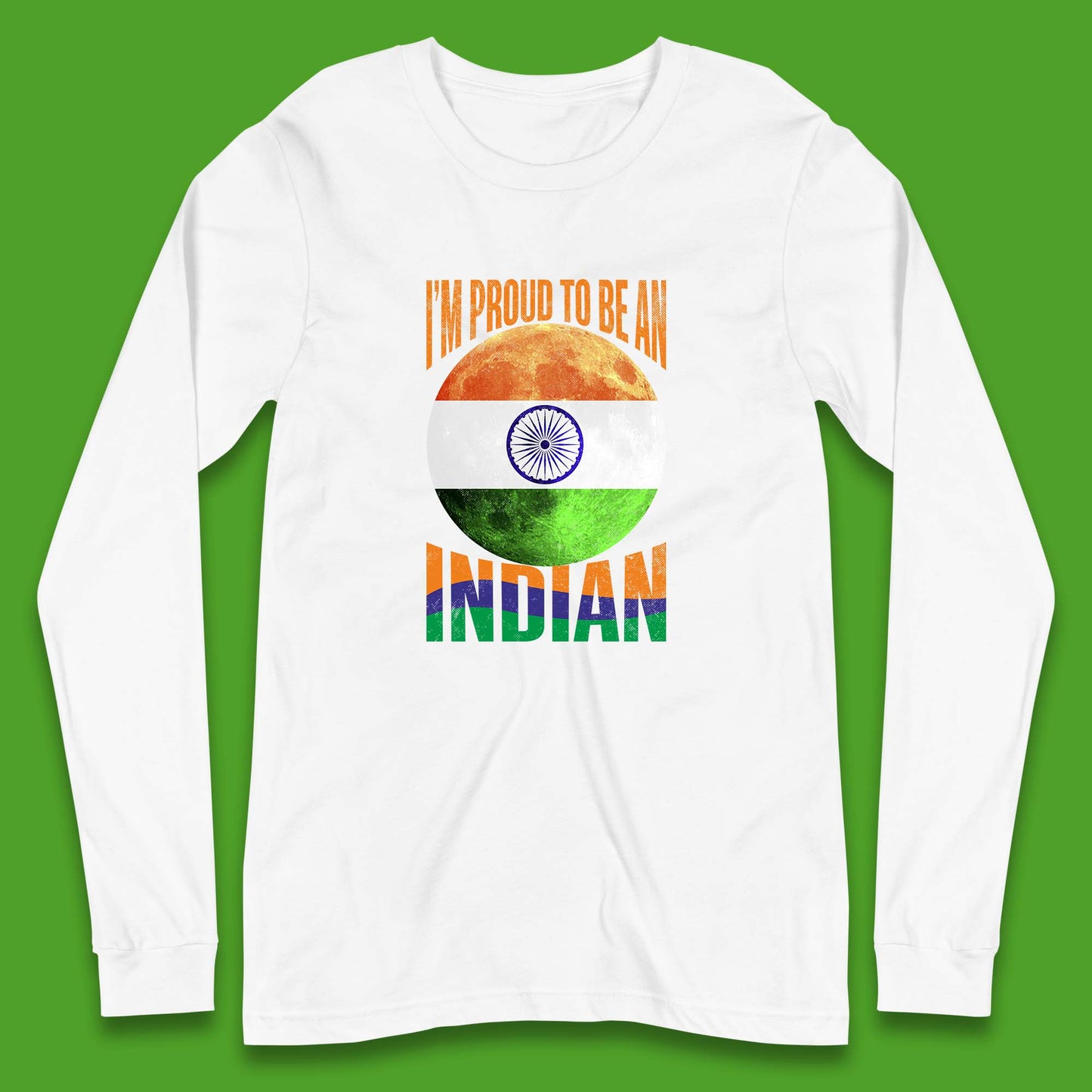 I'm Proud To Be An Indian Chandrayaan-3 Soft Landing To The Moon Long Sleeve T Shirt