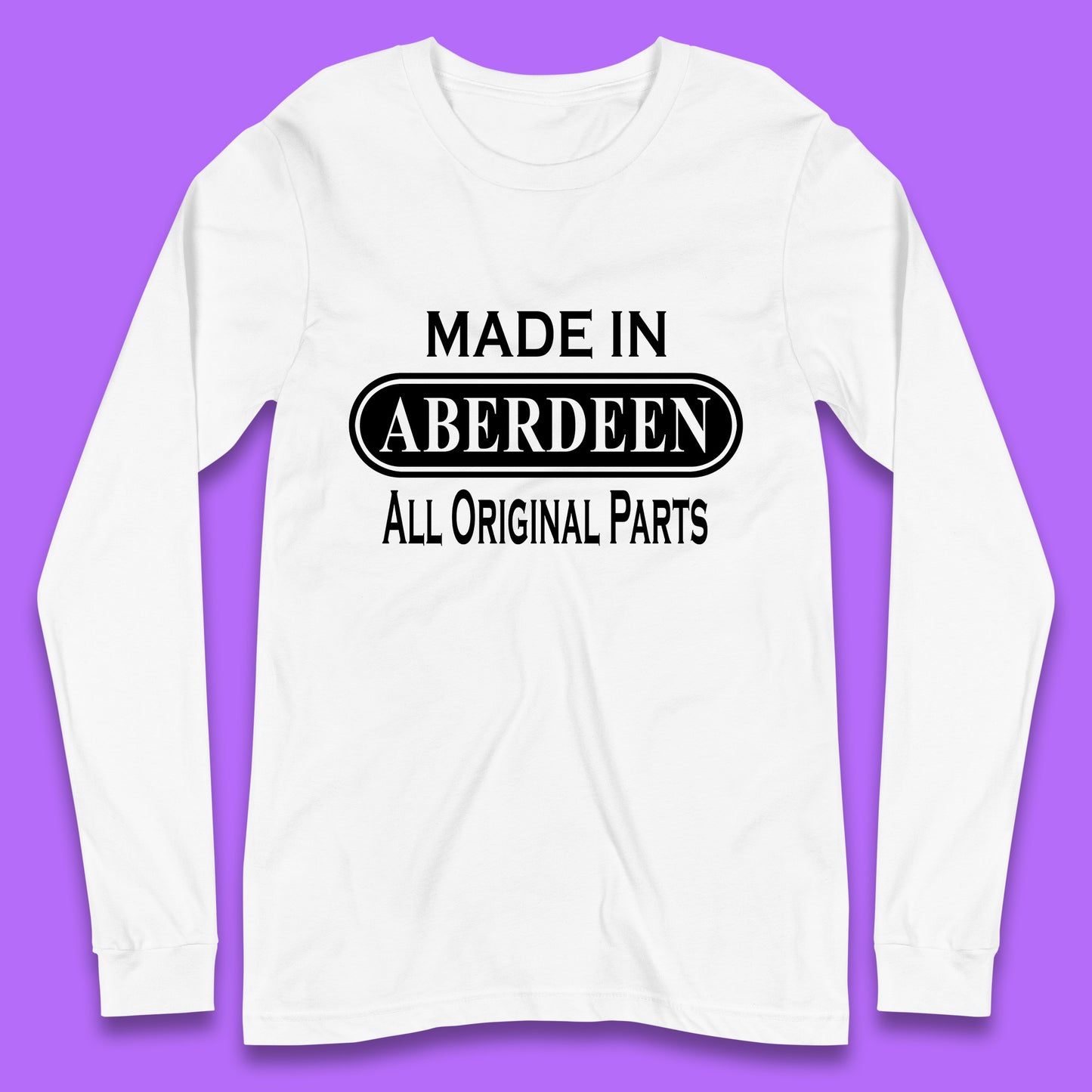 Made In Aberdeen All Original Parts Vintage Retro Birthday City In Scotland Gift Long Sleeve T Shirt
