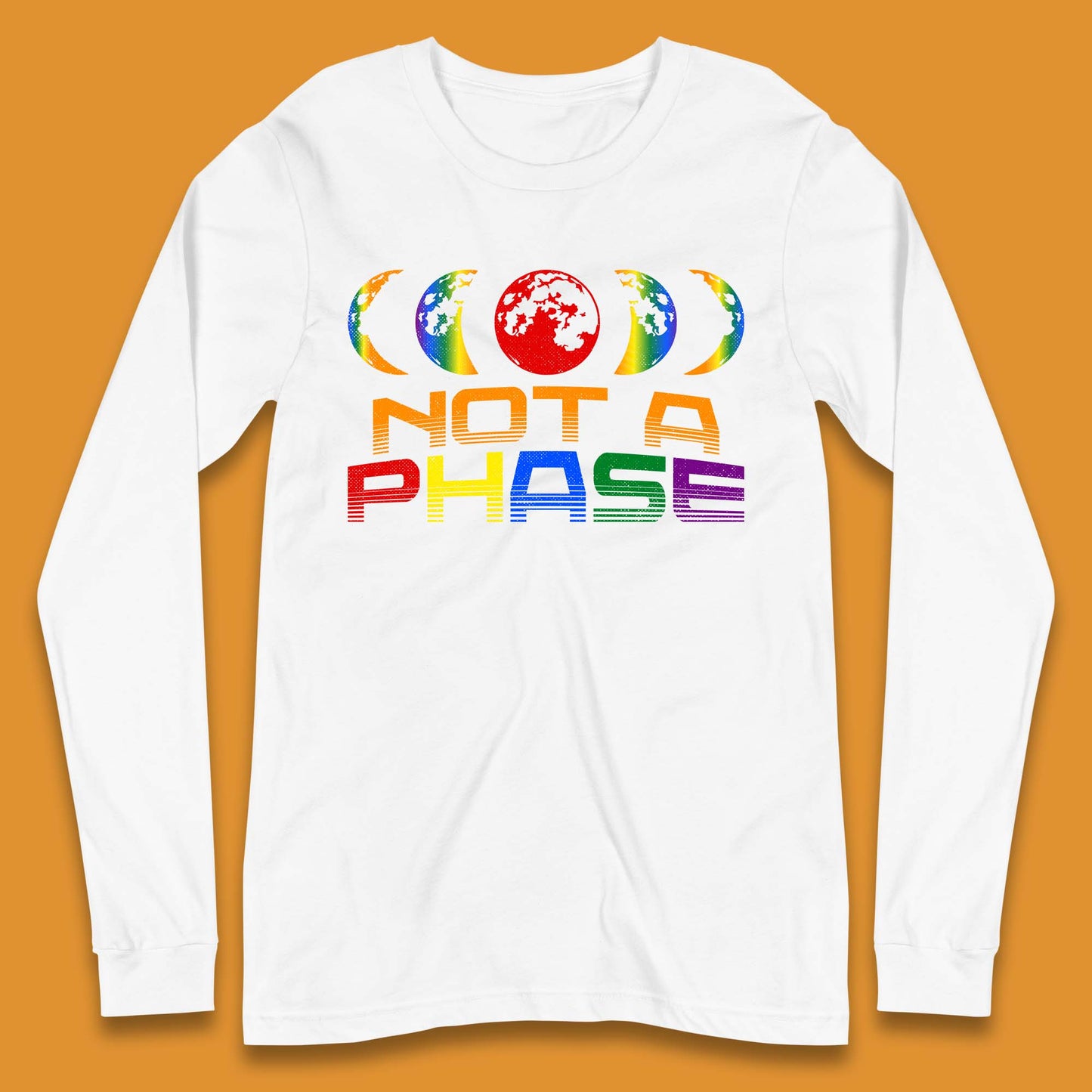 Not A Phase Long Sleeve T-Shirt
