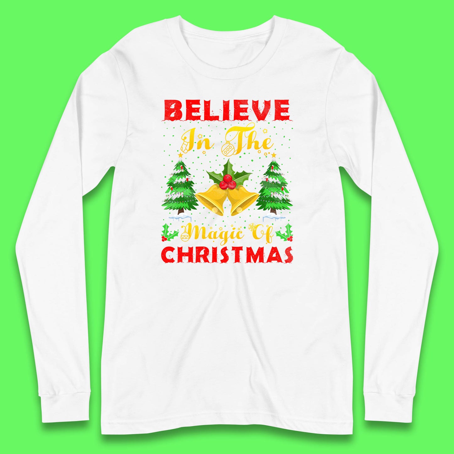 believe in the magic of christmas long sleeve t shirt