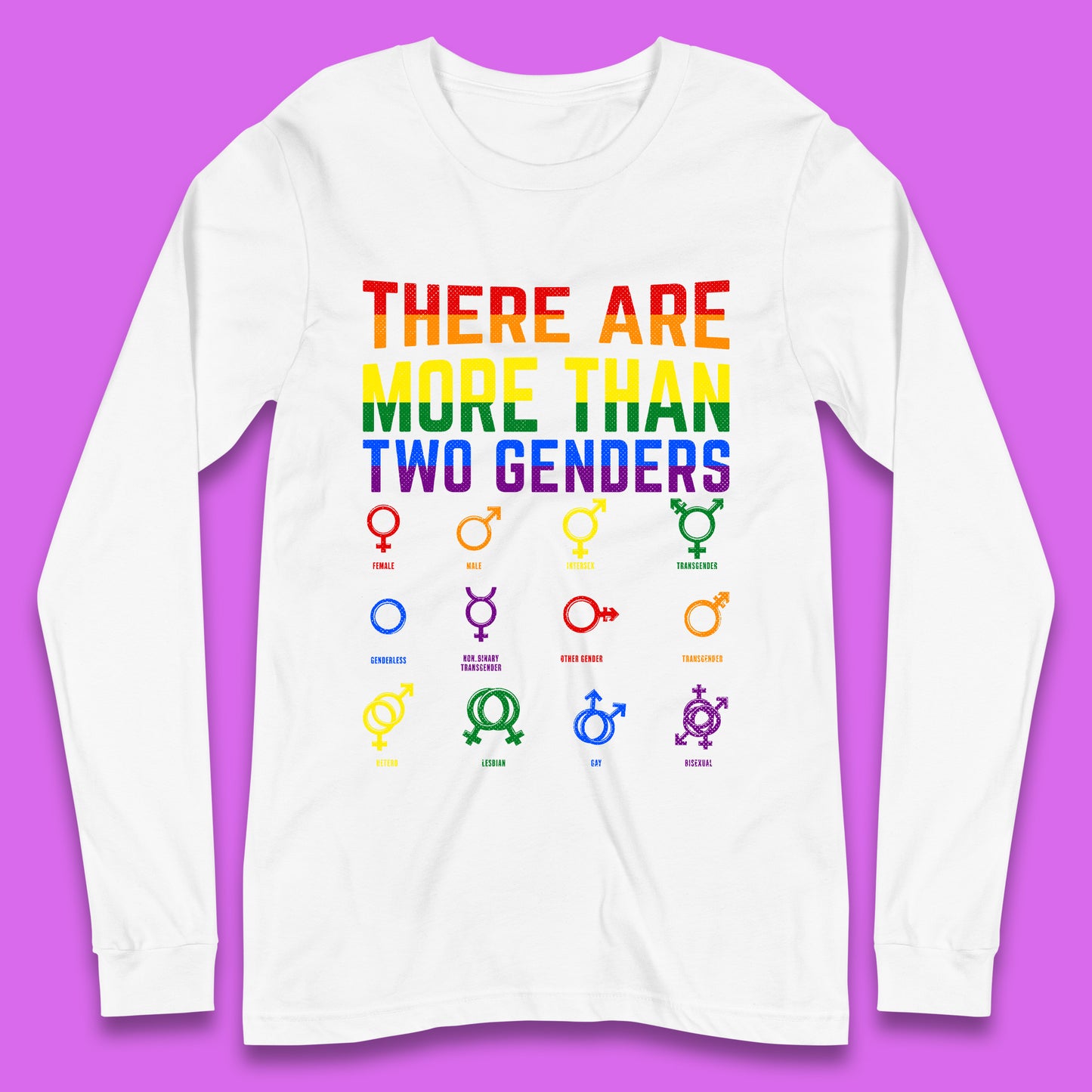There Are More Than Two Genders Long Sleeve T-Shirt