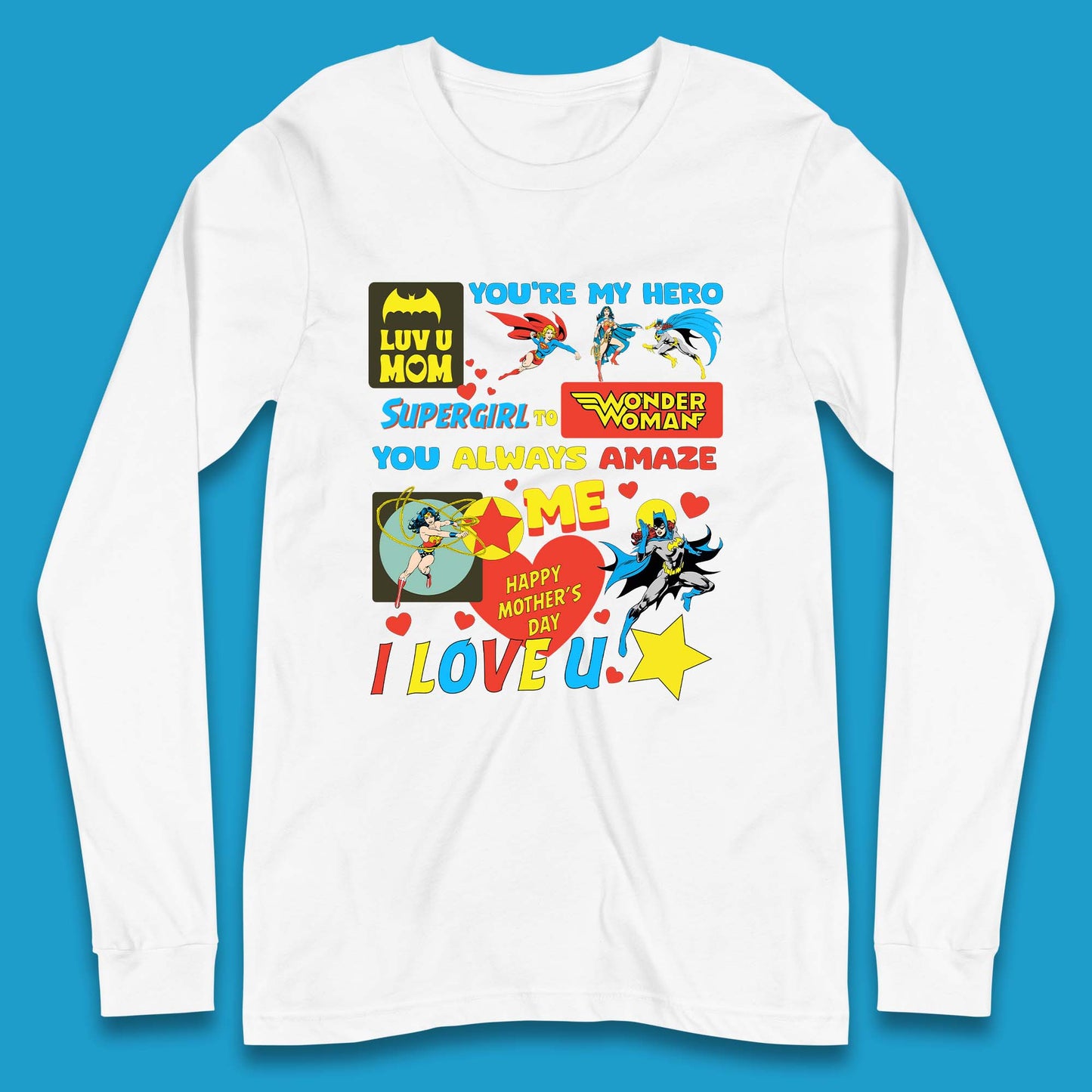 You're My Hero Mother's Day Long Sleeve T-Shirt