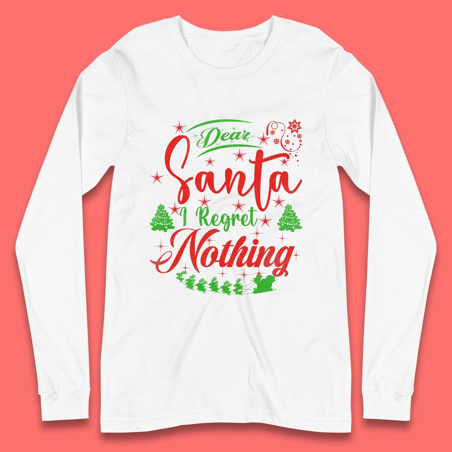 dear santa i regret nothing long sleeve t shirt