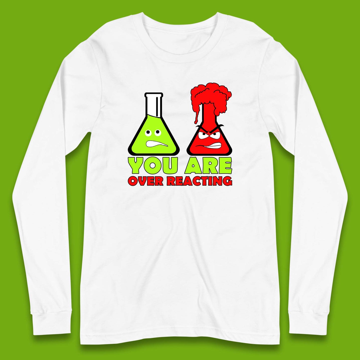 You Are Over Reacting Creepy Face Flask Funny Meme Chemistry Lovers Long Sleeve T Shirt