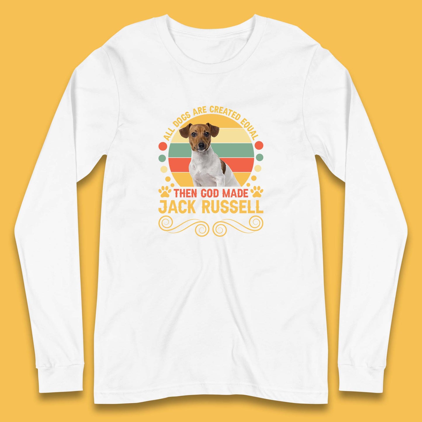 All Dogs Are Created Equal Then God Made Jack Russell Dog Lovers Long Sleeve T Shirt
