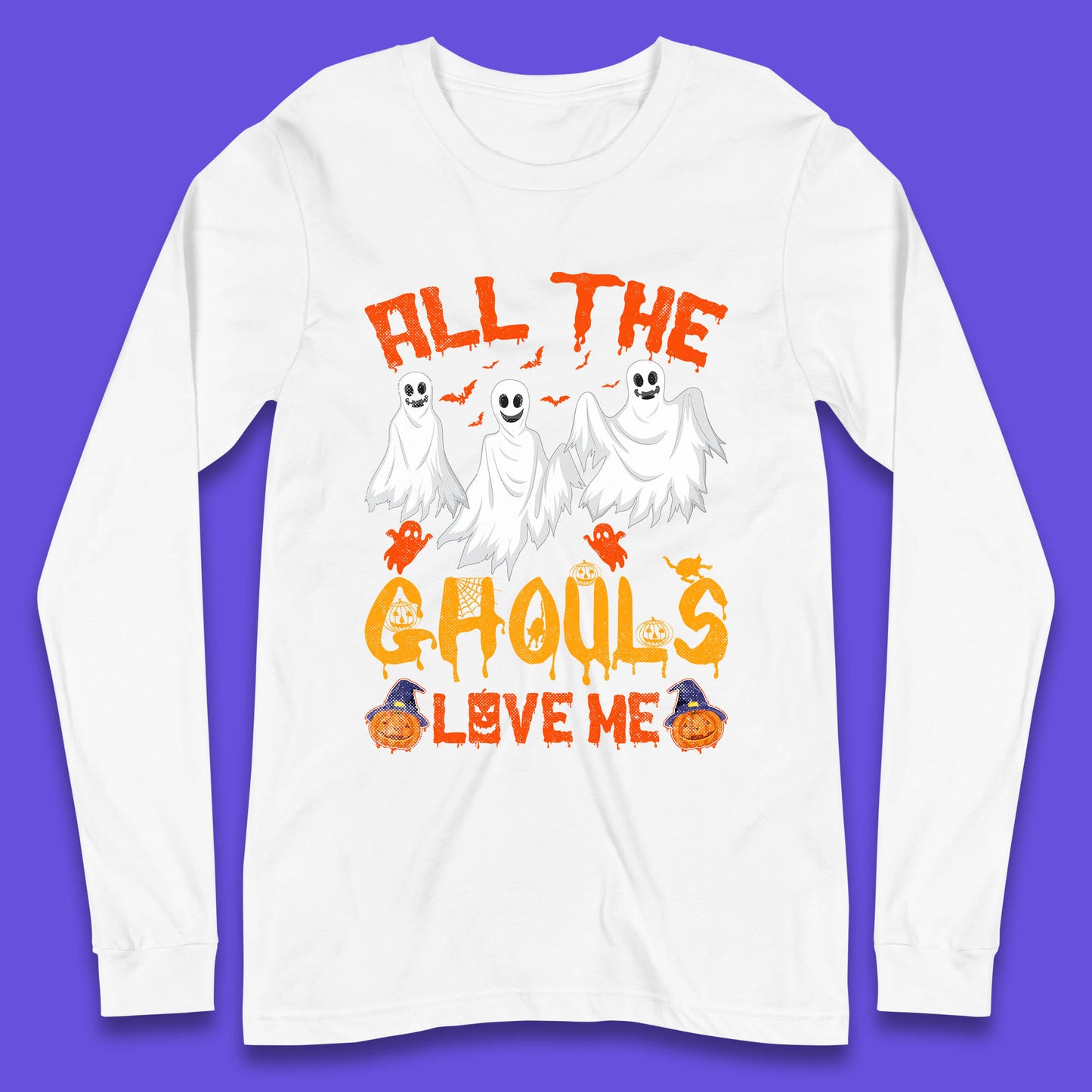 All The Ghouls Love Me Halloween Funny Horror Spooky Boo Ghost Long Sleeve T Shirt