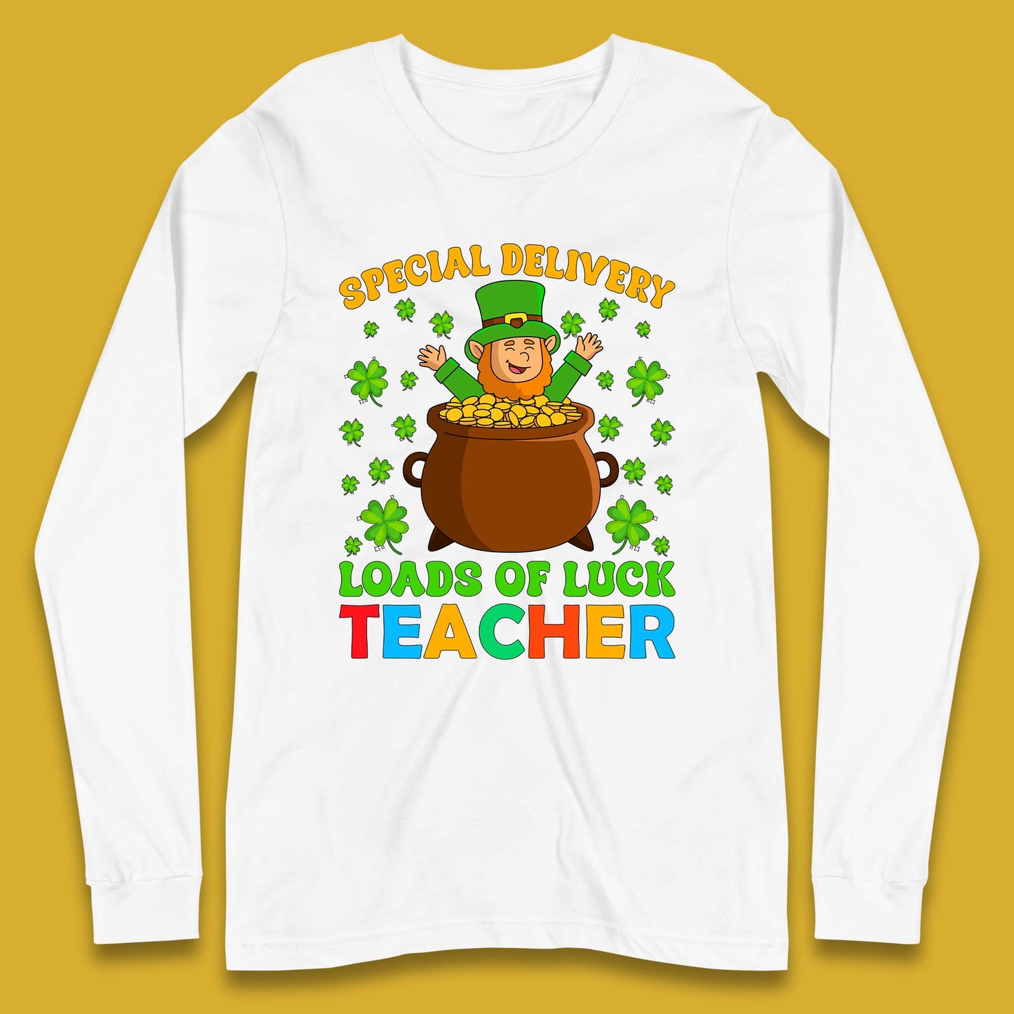 Special Delivery Loads Of Luck Teacher Long Sleeve T-Shirt