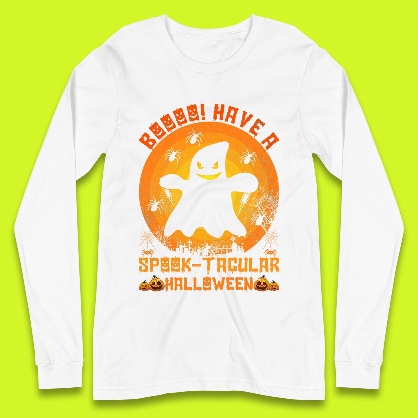 Boo Have A Spook Tacular Halloween Boo Ghost Horror Scary Spooky Season Long Sleeve T Shirt